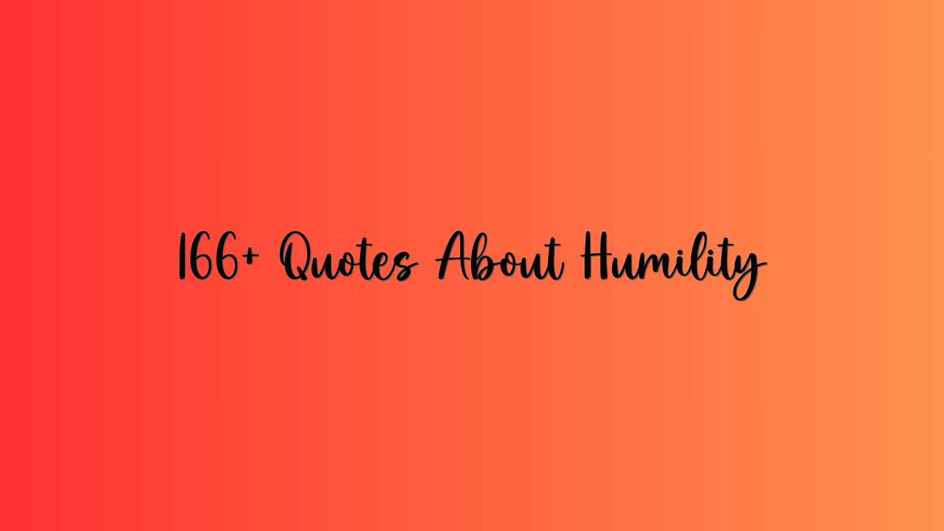 166+ Quotes About Humility