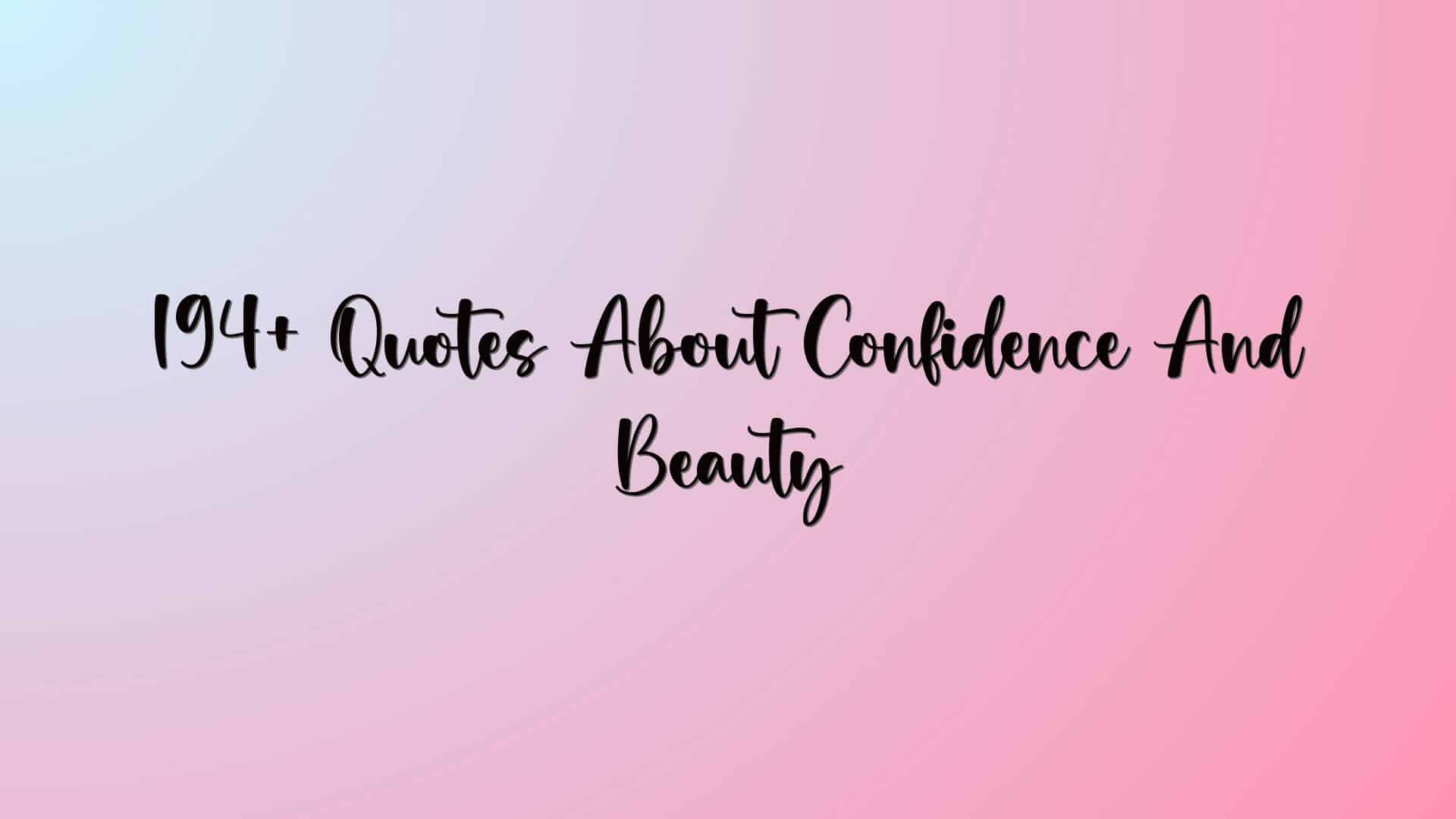 194+ Quotes About Confidence And Beauty