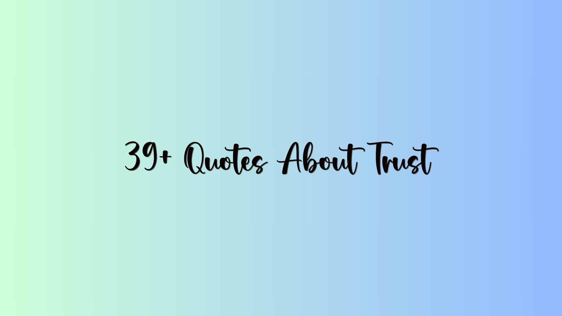 39+ Quotes About Trust