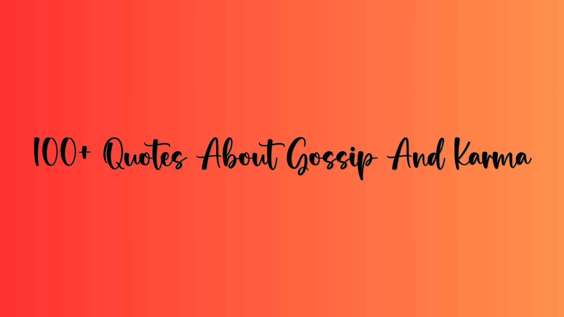 100+ Quotes About Gossip And Karma