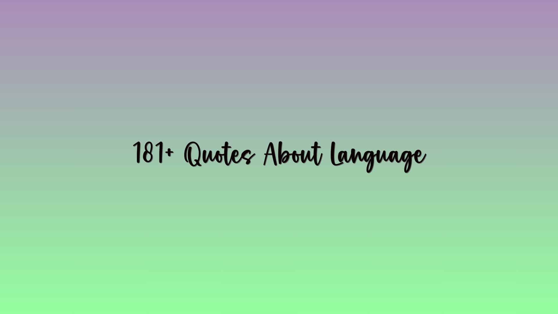 181+ Quotes About Language