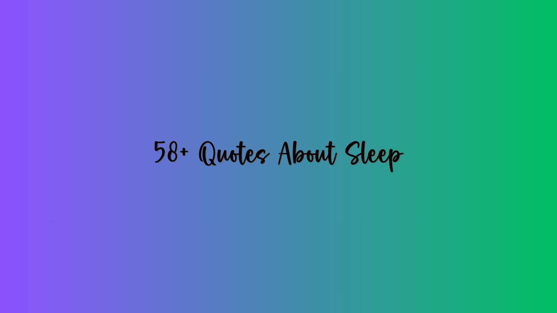 58+ Quotes About Sleep