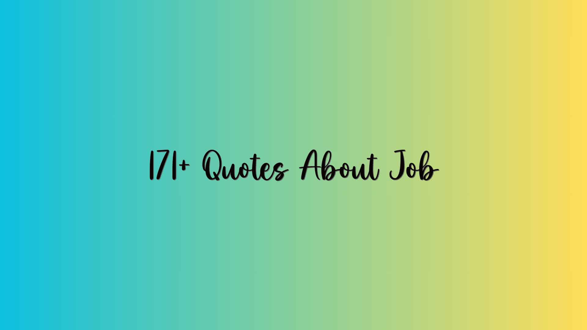 171+ Quotes About Job