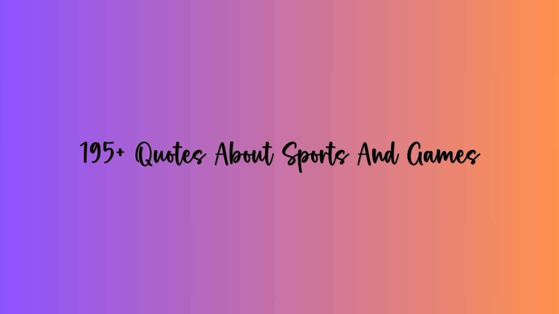 195+ Quotes About Sports And Games