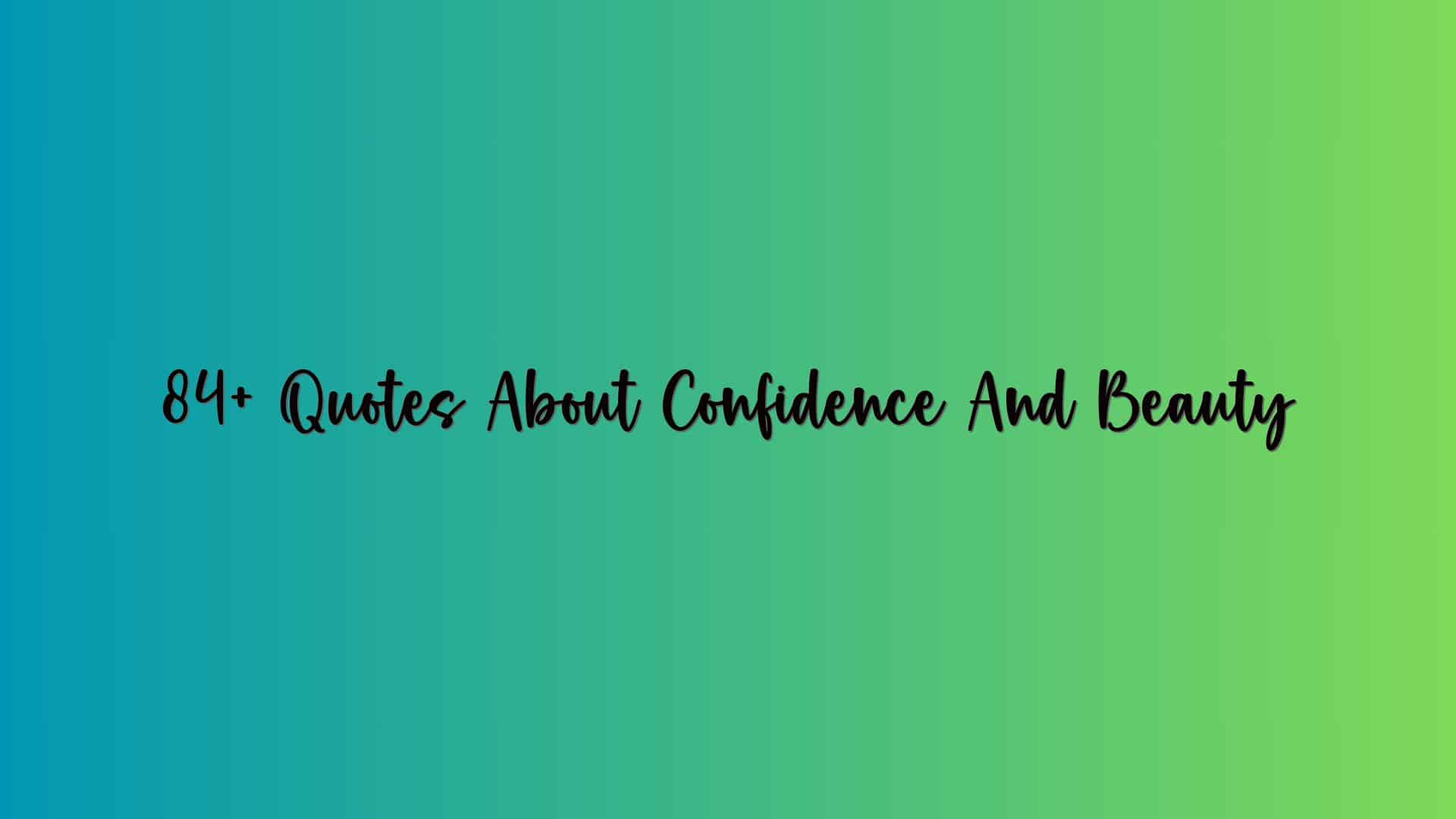 84+ Quotes About Confidence And Beauty