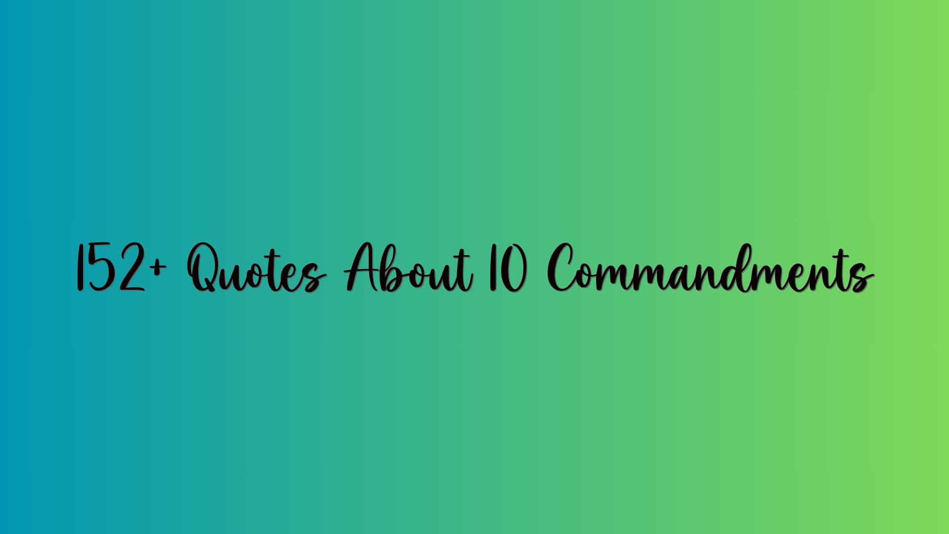 152+ Quotes About 10 Commandments