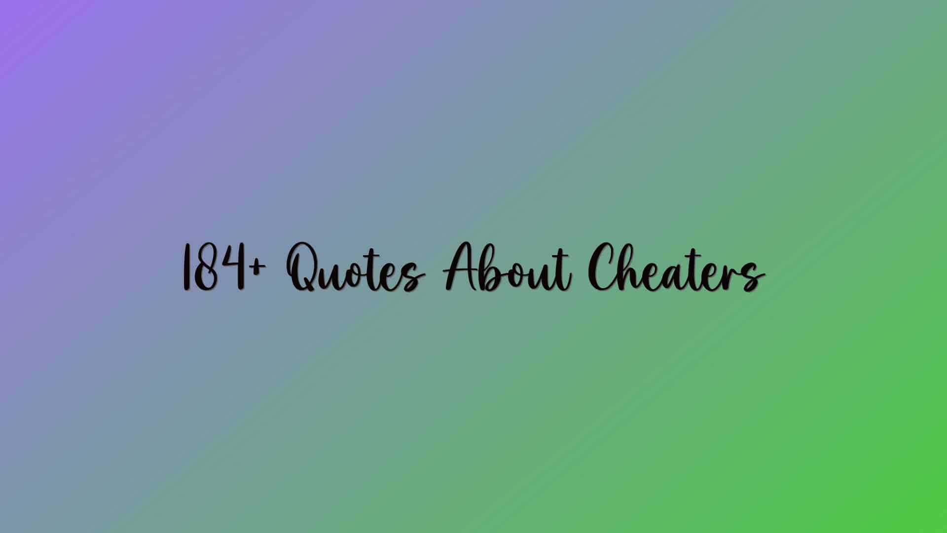 184+ Quotes About Cheaters