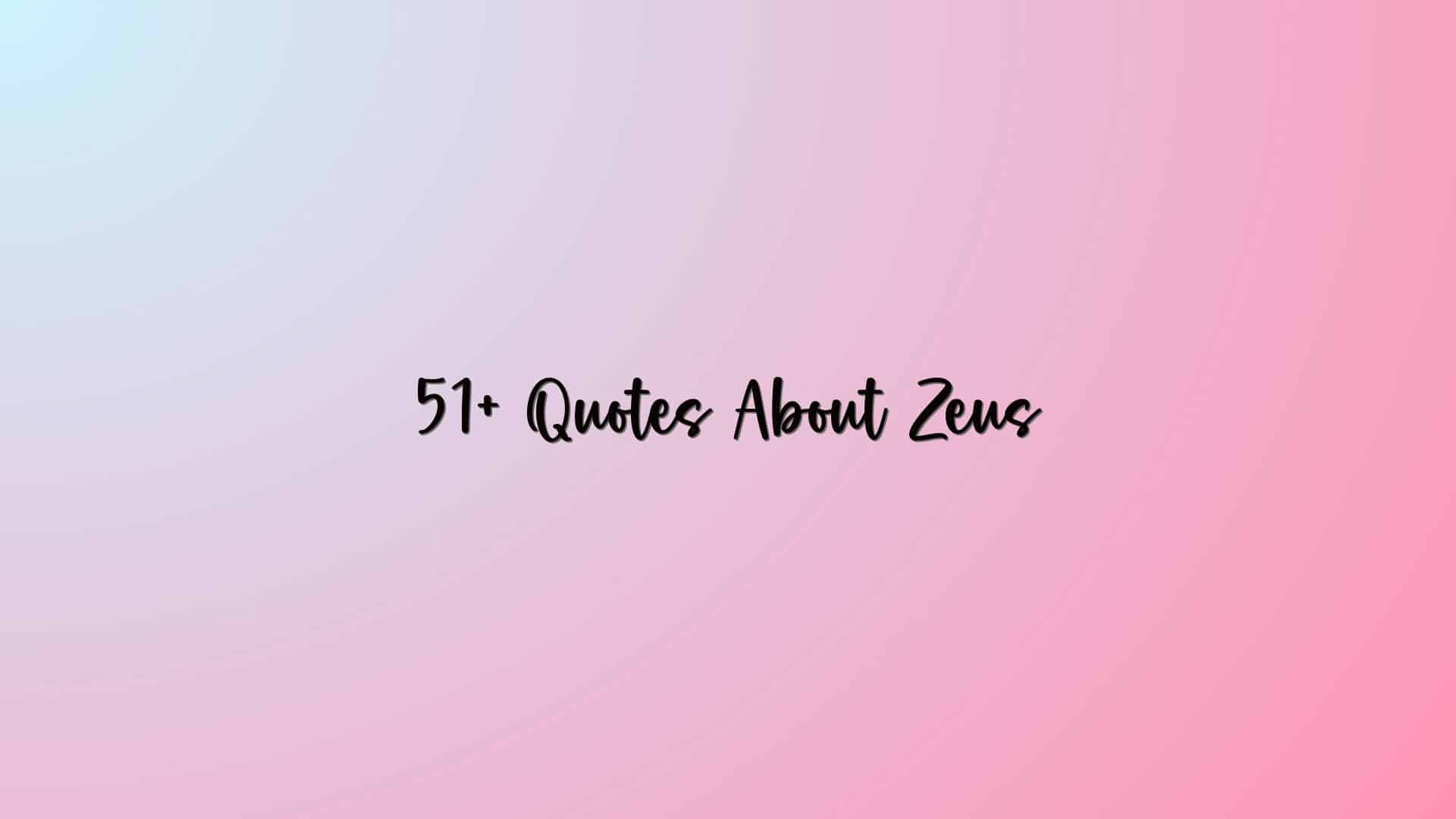 51+ Quotes About Zeus
