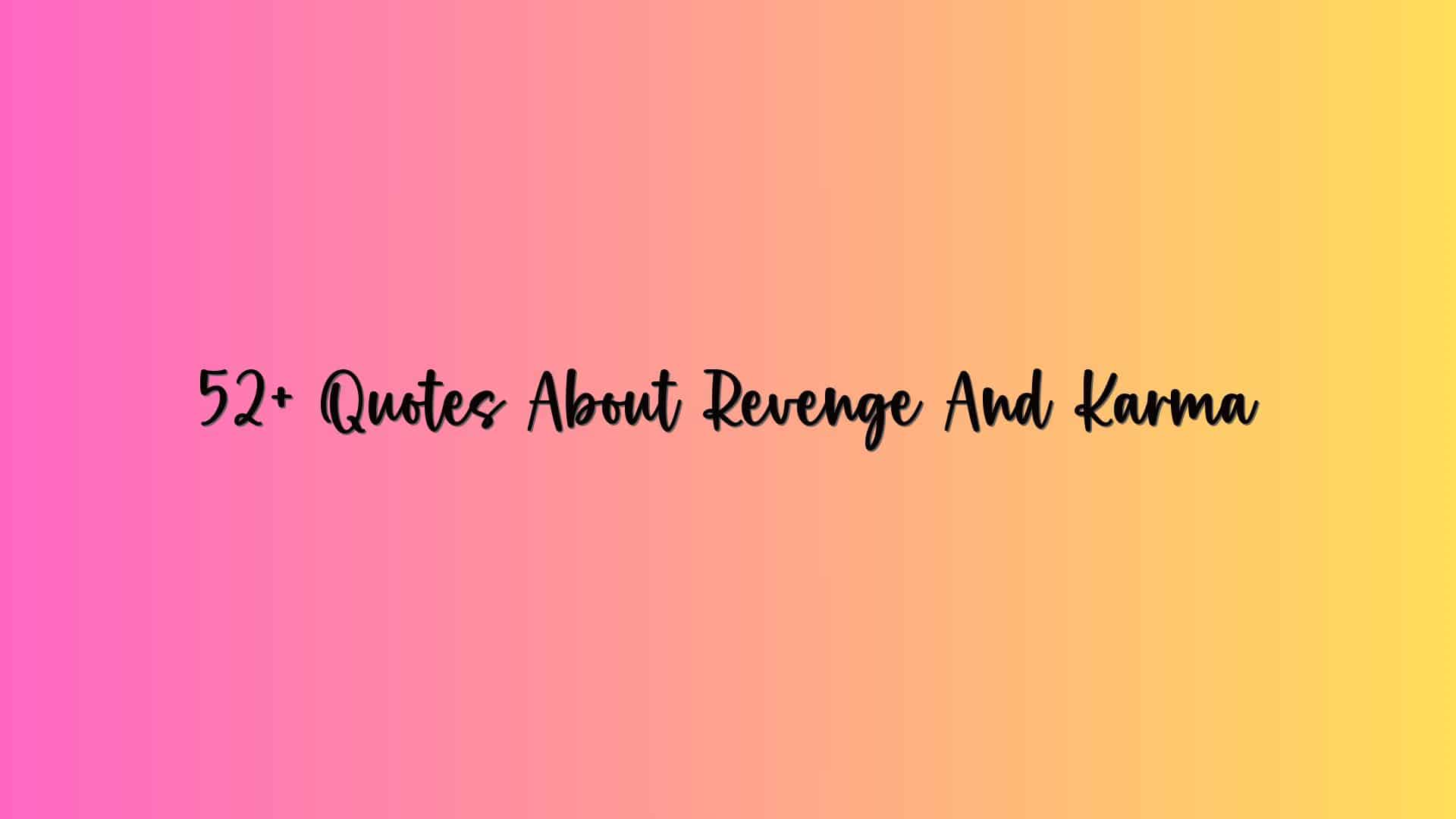 52+ Quotes About Revenge And Karma