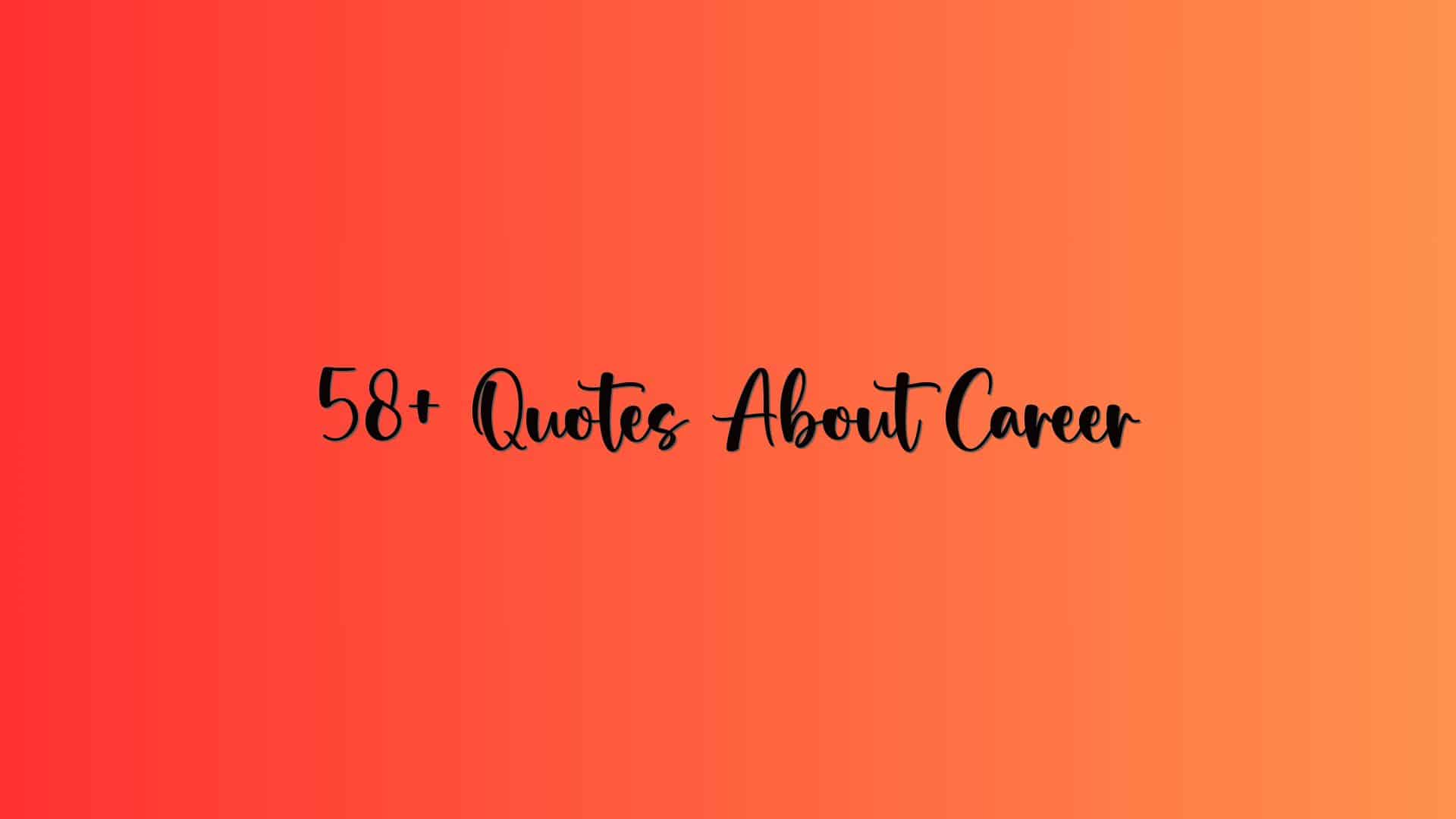 58+ Quotes About Career