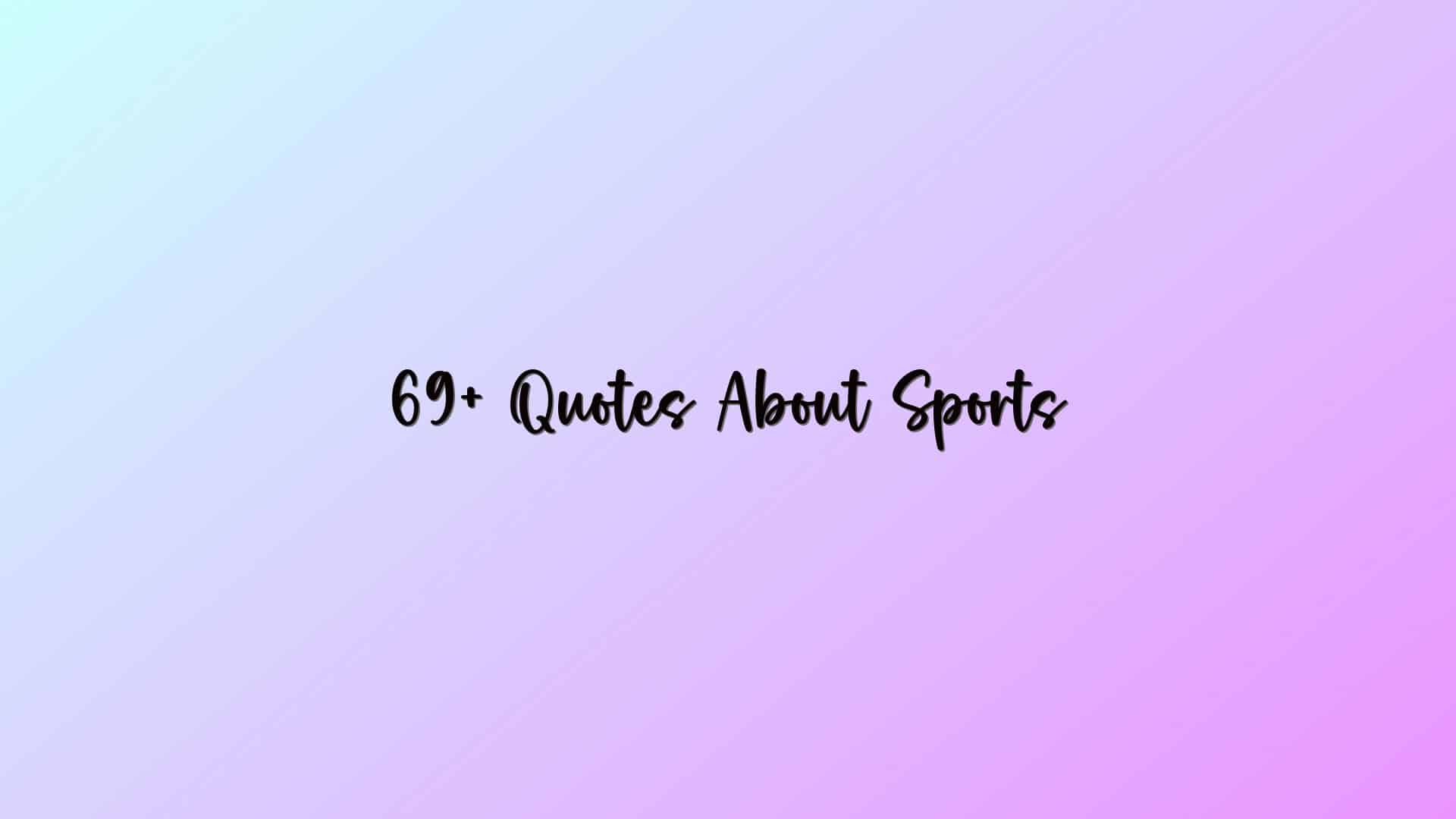 69+ Quotes About Sports
